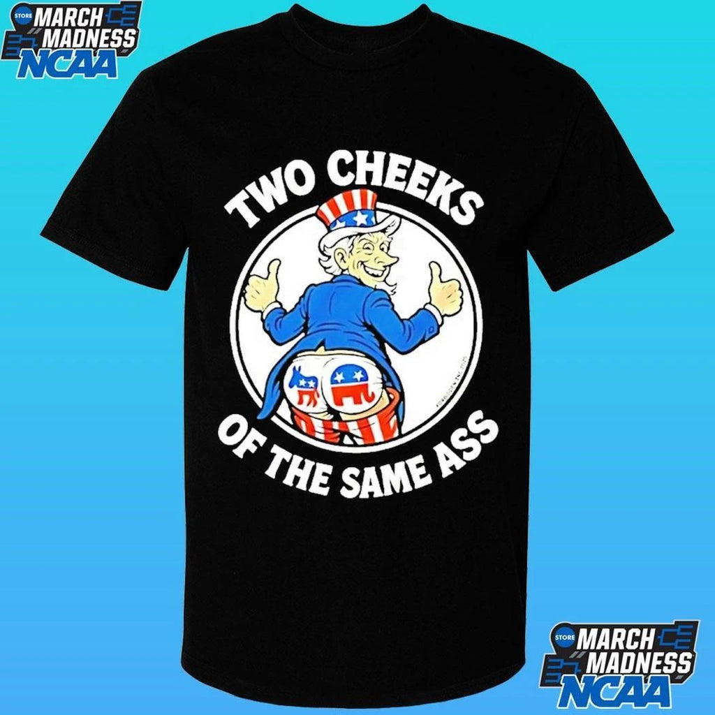 Uncle Sam Two Cheeks Of The Same Ass Shirt