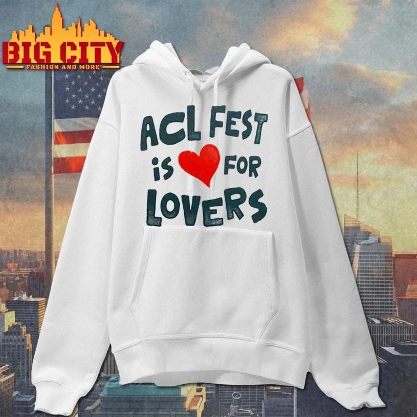 Original ACL Fest 2026 Austin City Limits Festival In Austin Texas Zilker Park ACL Fest Is For Lovers Shirt