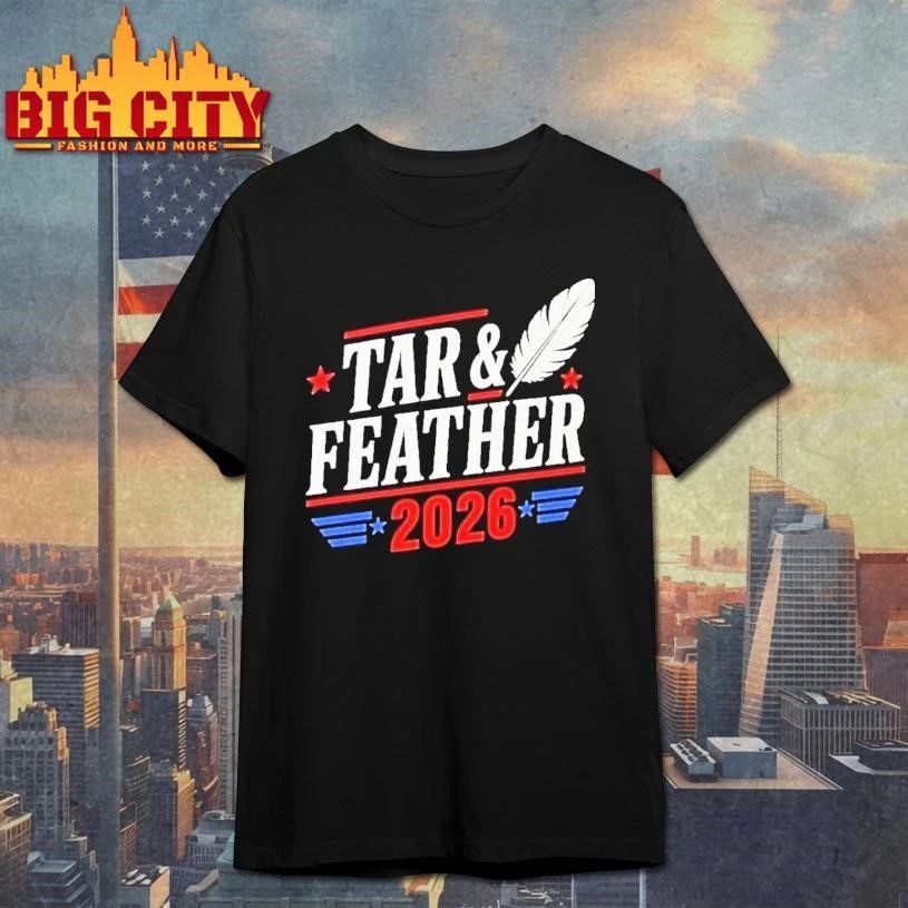 Tar And Feather 2026 Shirt