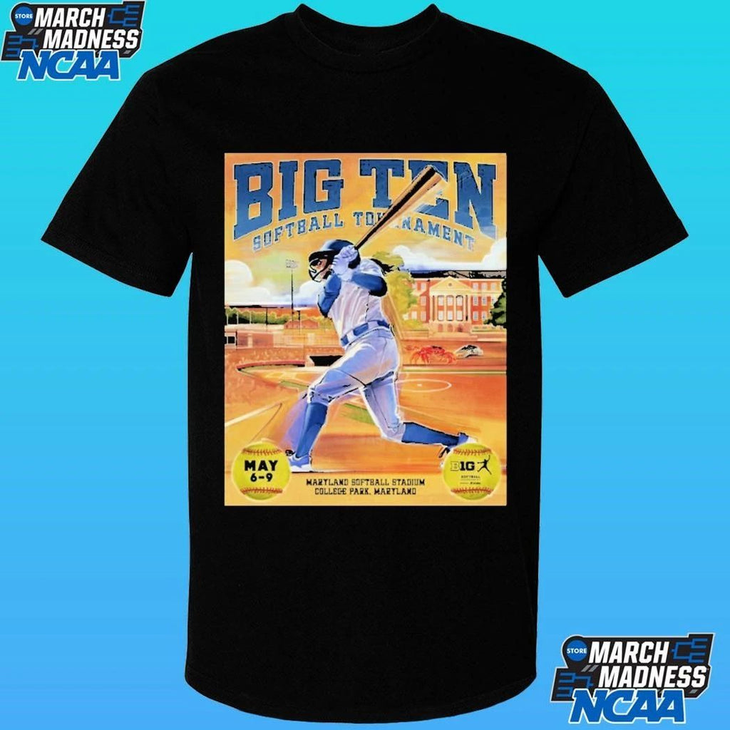 Big Ten Softball Tournament Maryland Softball Stadium College Park Maryland May 6-9 2026 Poster Shirt