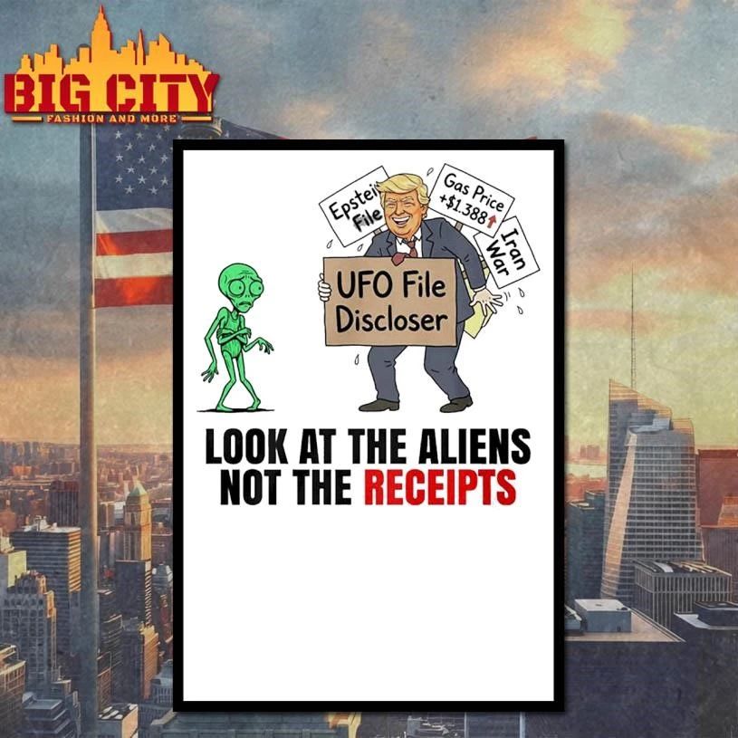 UFO File Discloser LOOK AT THE ALIENS NOT THE RECEIPTS Trump Shirt
