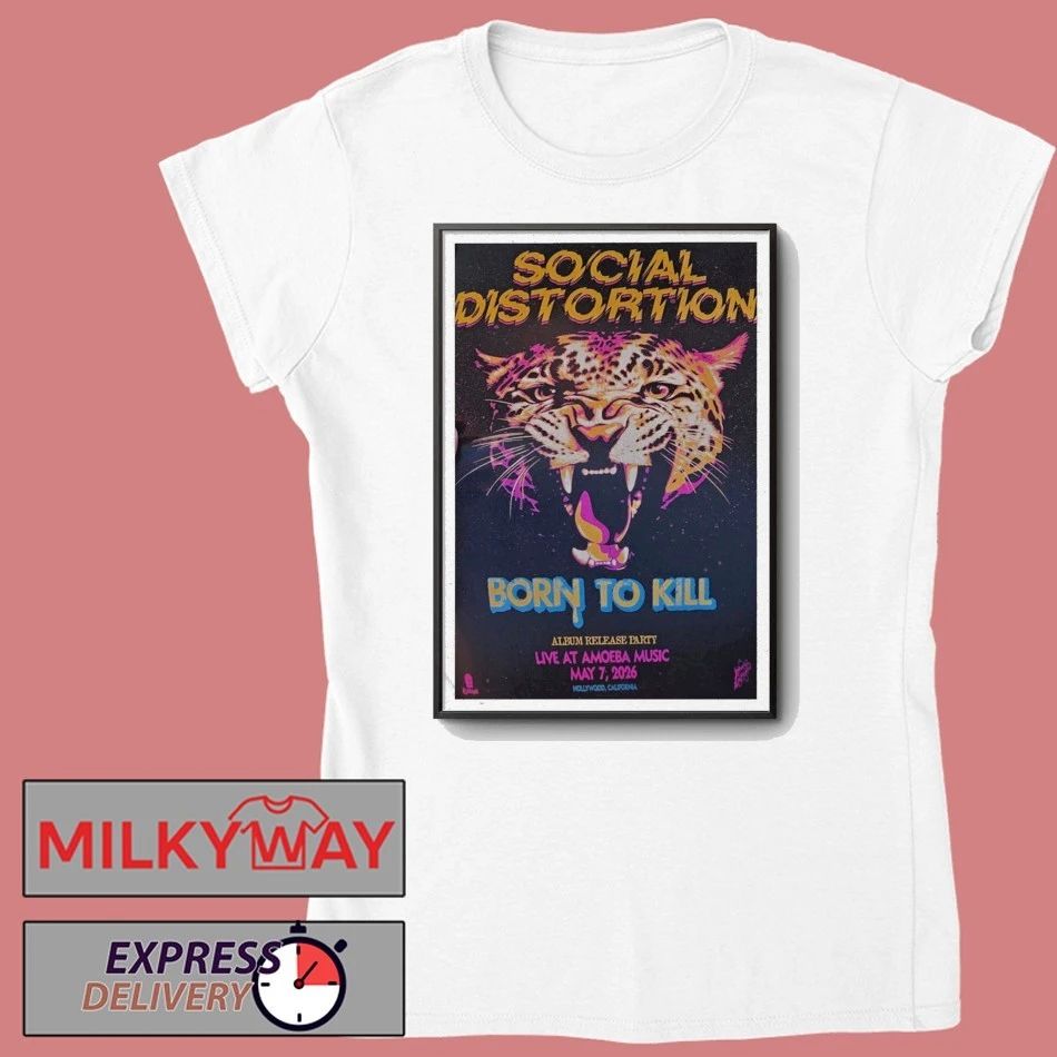 May 7 2026 Social Distortion Born To Kill Poster SHOW shirt