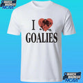 I Love Goalies Dan Vladar Hockey Shirt