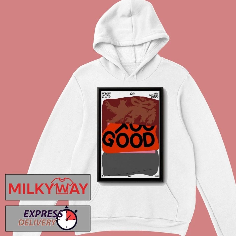 TOO GOOD Poster Tour Nopoint Spotify Playlist May 4 2026 shirt