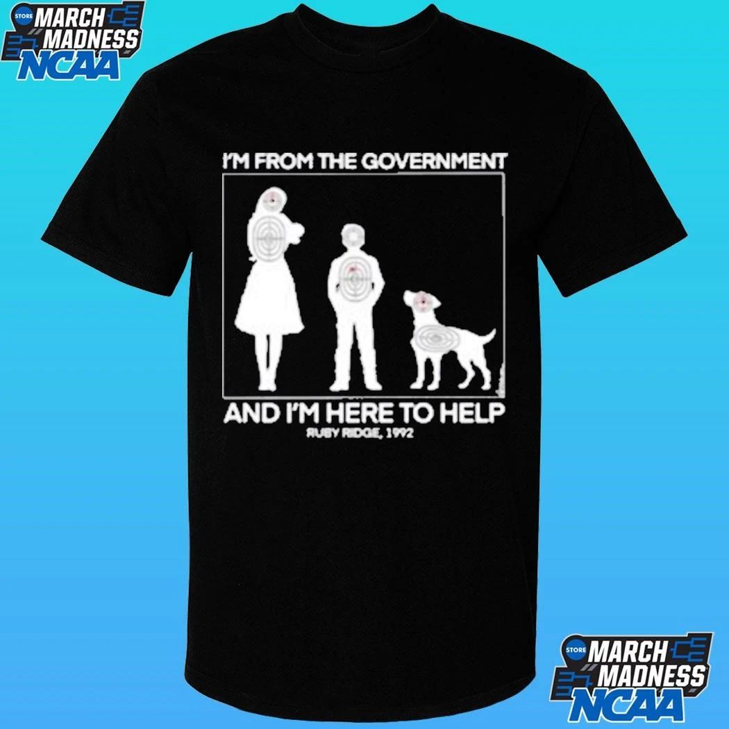 I’m From The Government And I’m Here To Help Ruby Ridge 1992 Shirt