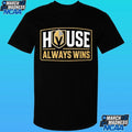 Vegas House Always Wins Shirt