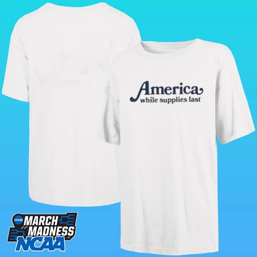 America While Supplies Last Shirt
