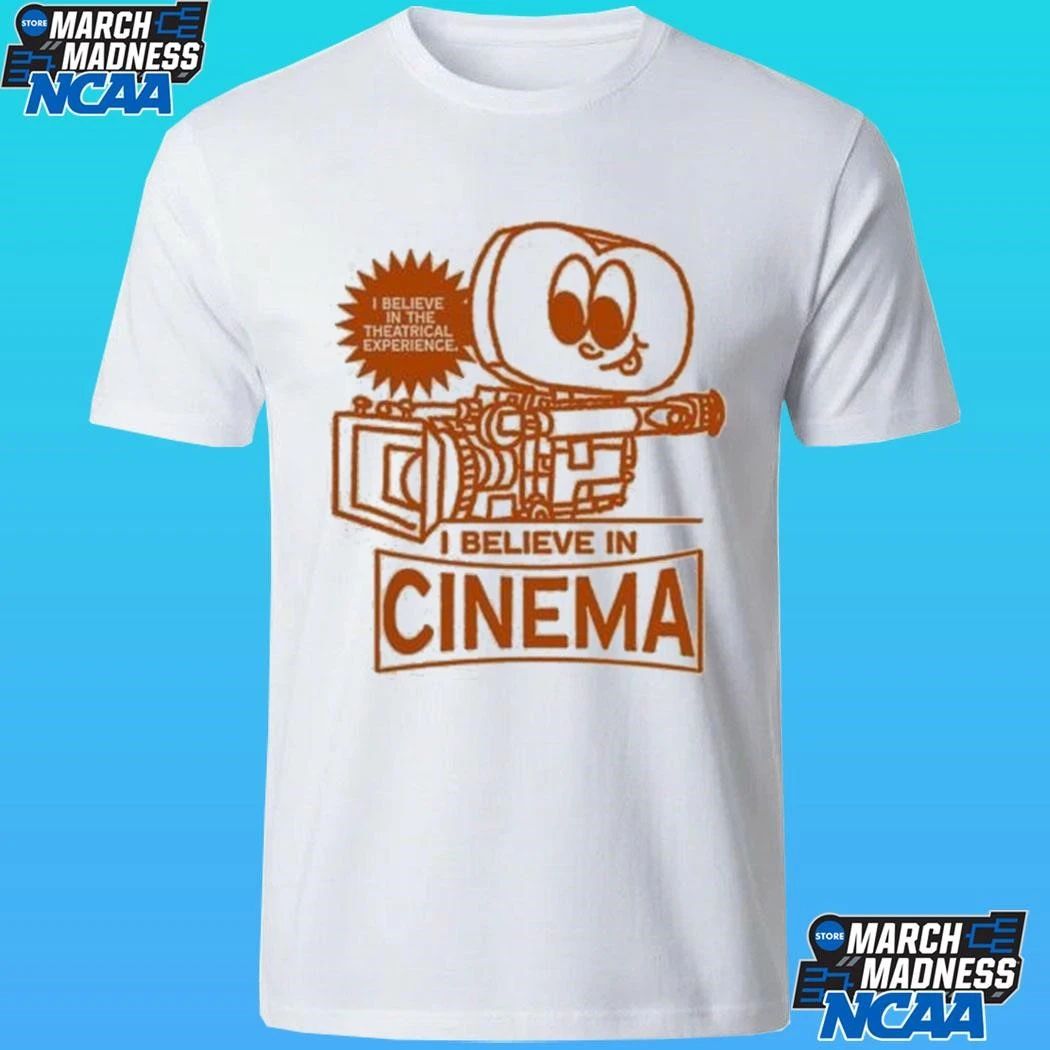 I Believe In The Theatrical Experience I Believe In Cinema Shirt