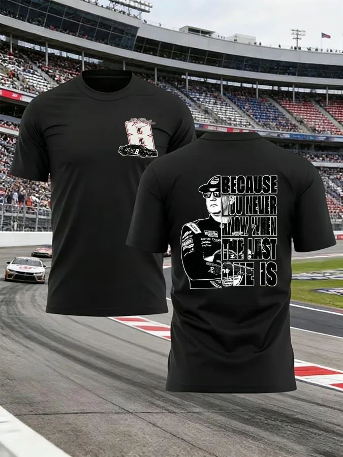 Kyle Busch ”Because You Never Know When The Last One Is” Tribute Shirt