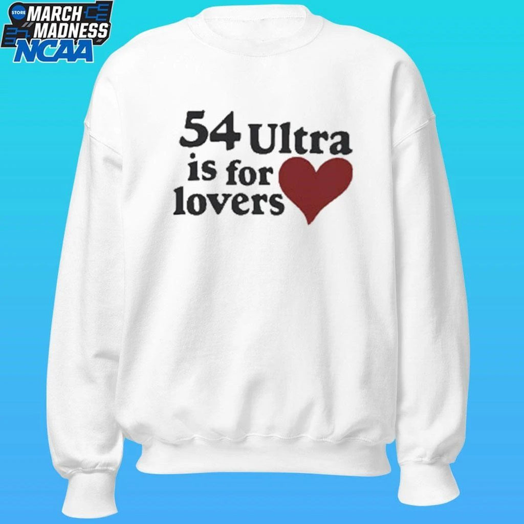 54 Ultra Is For Lovers Shirt