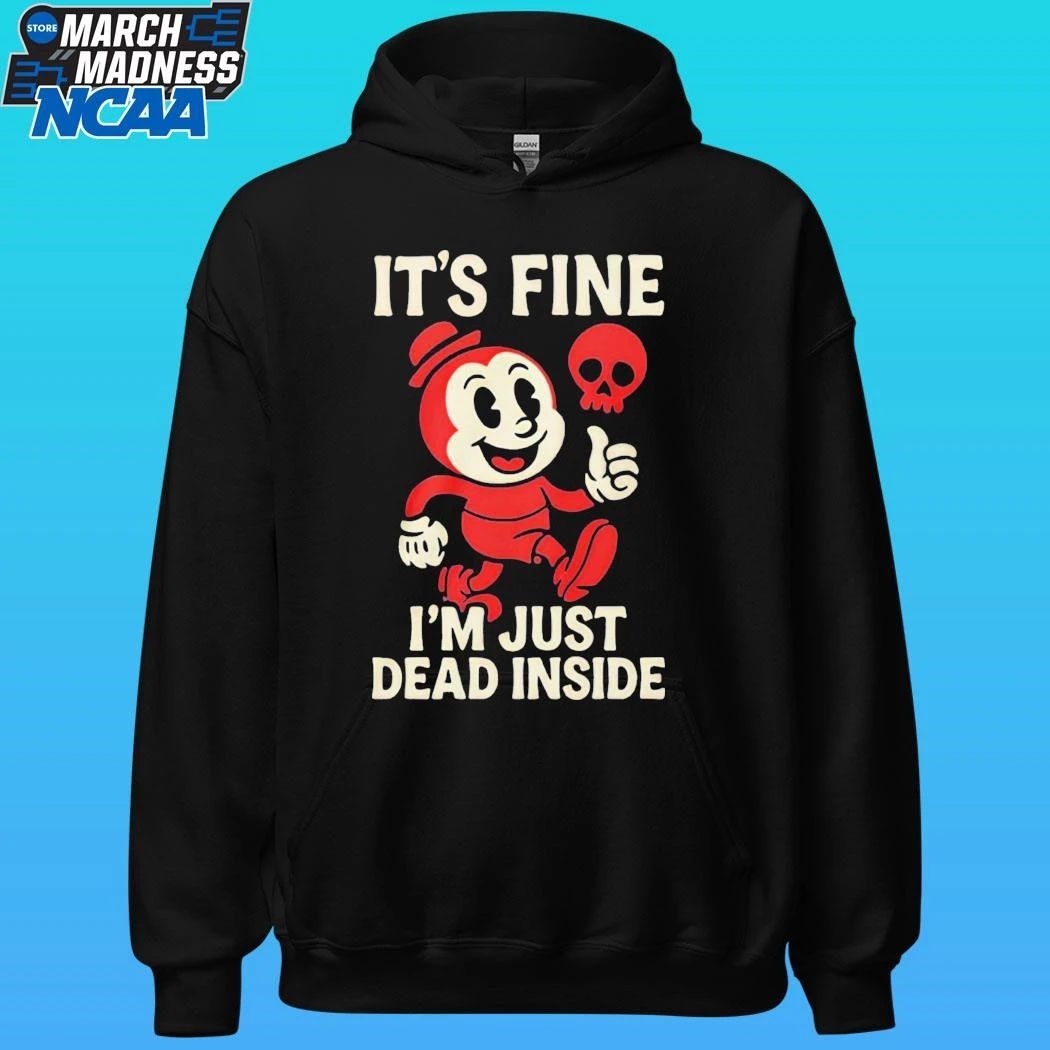 It’s Fine I’m Just Dead Inside Shirt