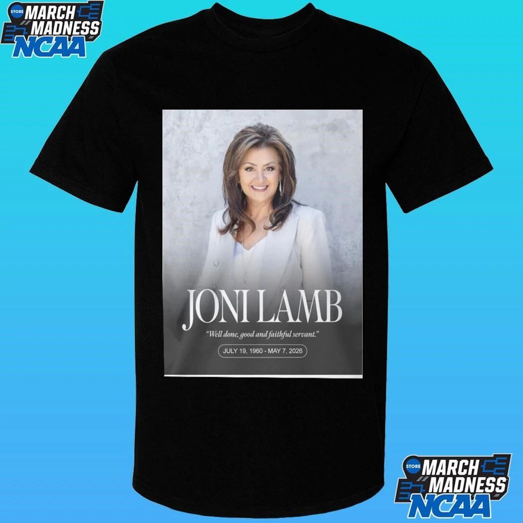Rip Joni Lamb Well Done Good And Faithful Servant July 19 1960 May 7 2026 Shirt