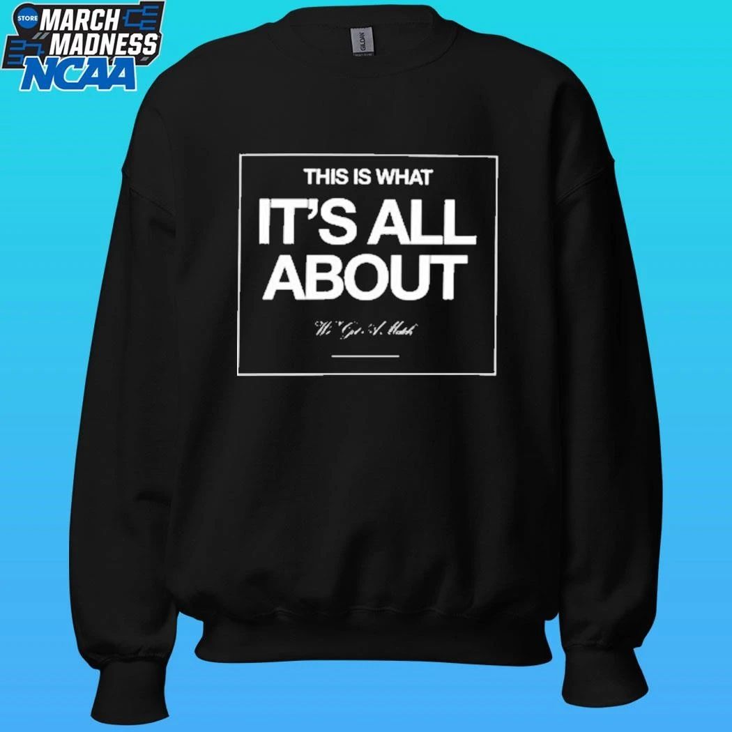 This Is What It’s All About Shirt