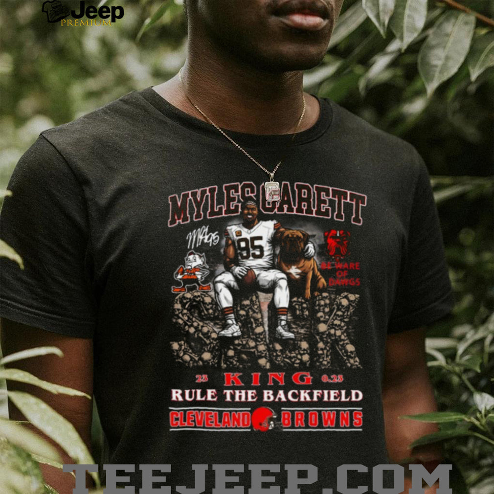 Myles Garrett Cleveland Browns Sack King Rule The Backfield T Shirt
