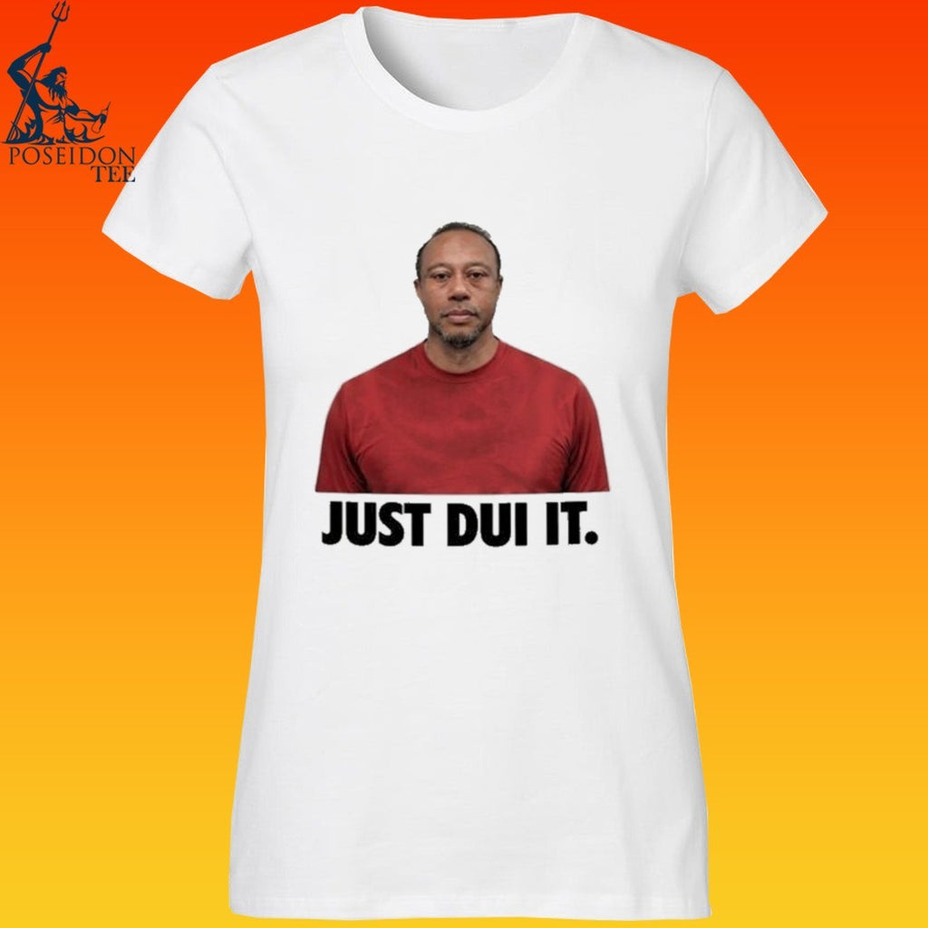 Viral Tiger Woods Mugshot Just Dui It T-shirt
