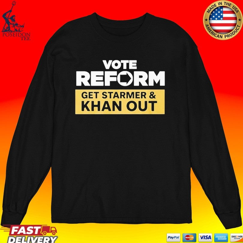 Vote Reform To Get Starmer And Khan Out Reform Uk T-shirt