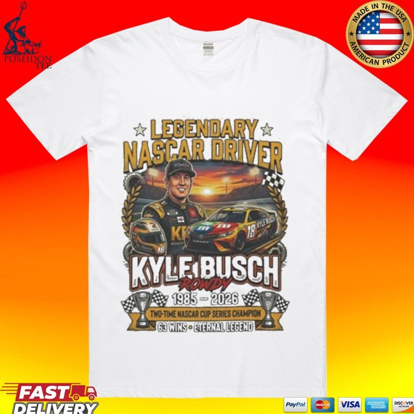 Legendary Driver Kyle Busch Rowdy 1985 2026 T-shirt
