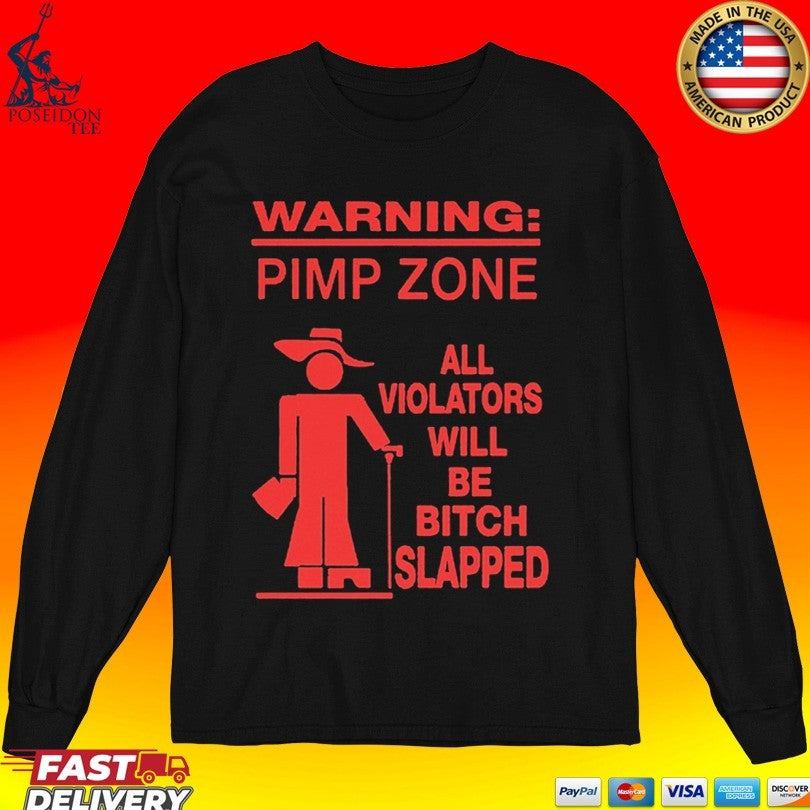 Warning Pimp Zone T All Violators Will Be Bitch Slapped T-shirt