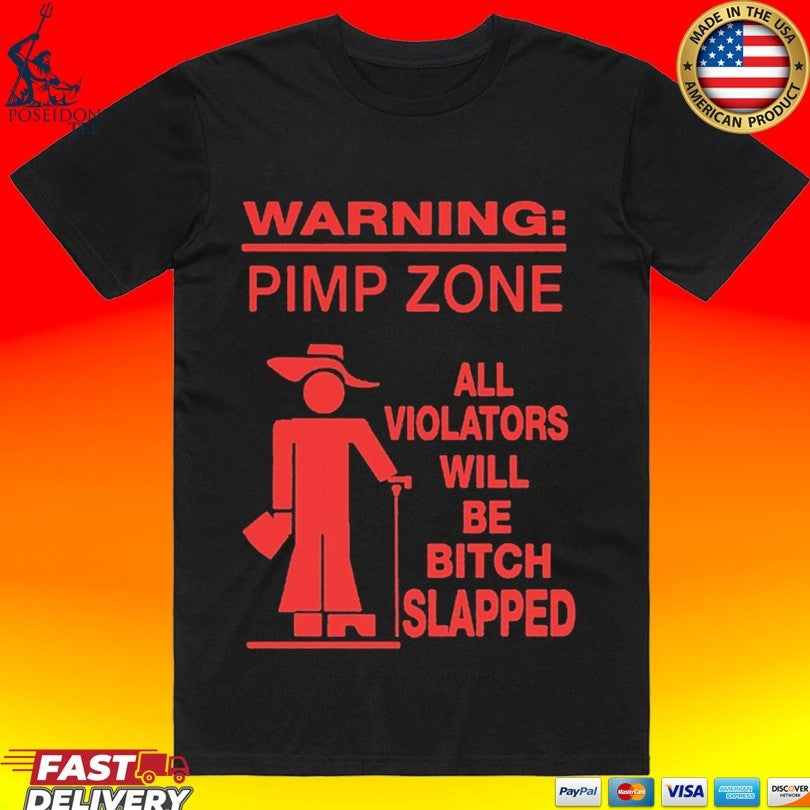 Warning Pimp Zone T All Violators Will Be Bitch Slapped T-shirt