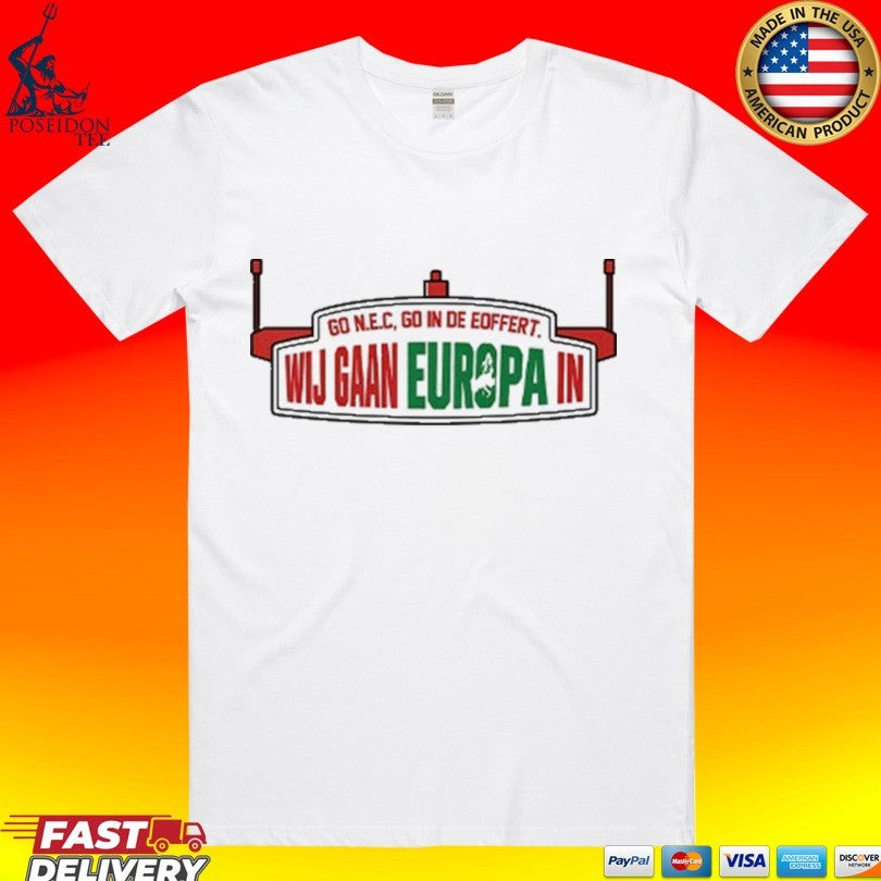 We Are Going To Europe Nec Nijmegen T-shirt