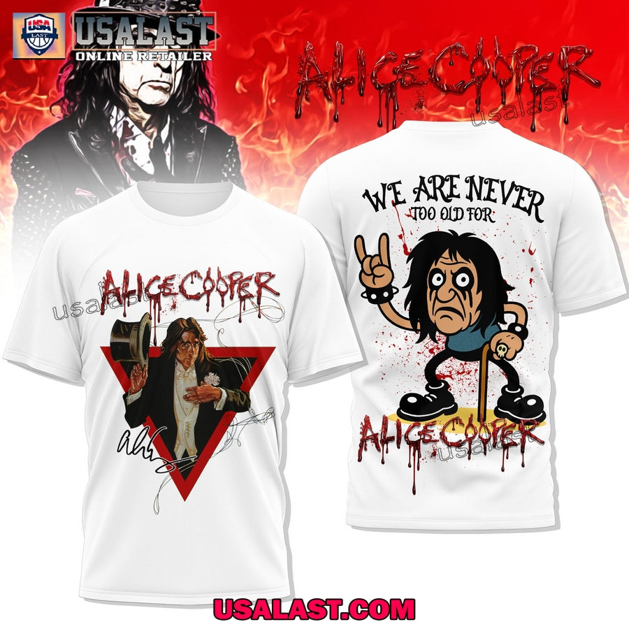 We Are Never Too Old For Alice Cooper 3D T-Shirt