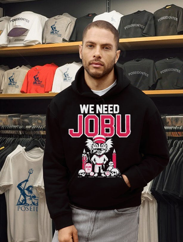 We Need Jobu T-shirt