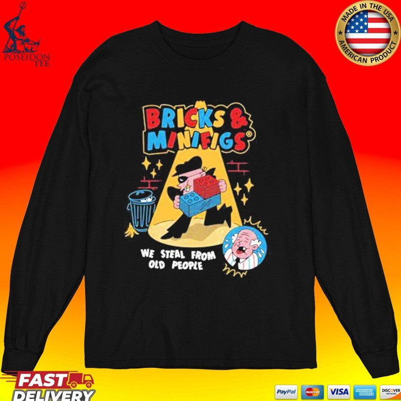 We Steal From Old People We Steal From Old People T-shirt