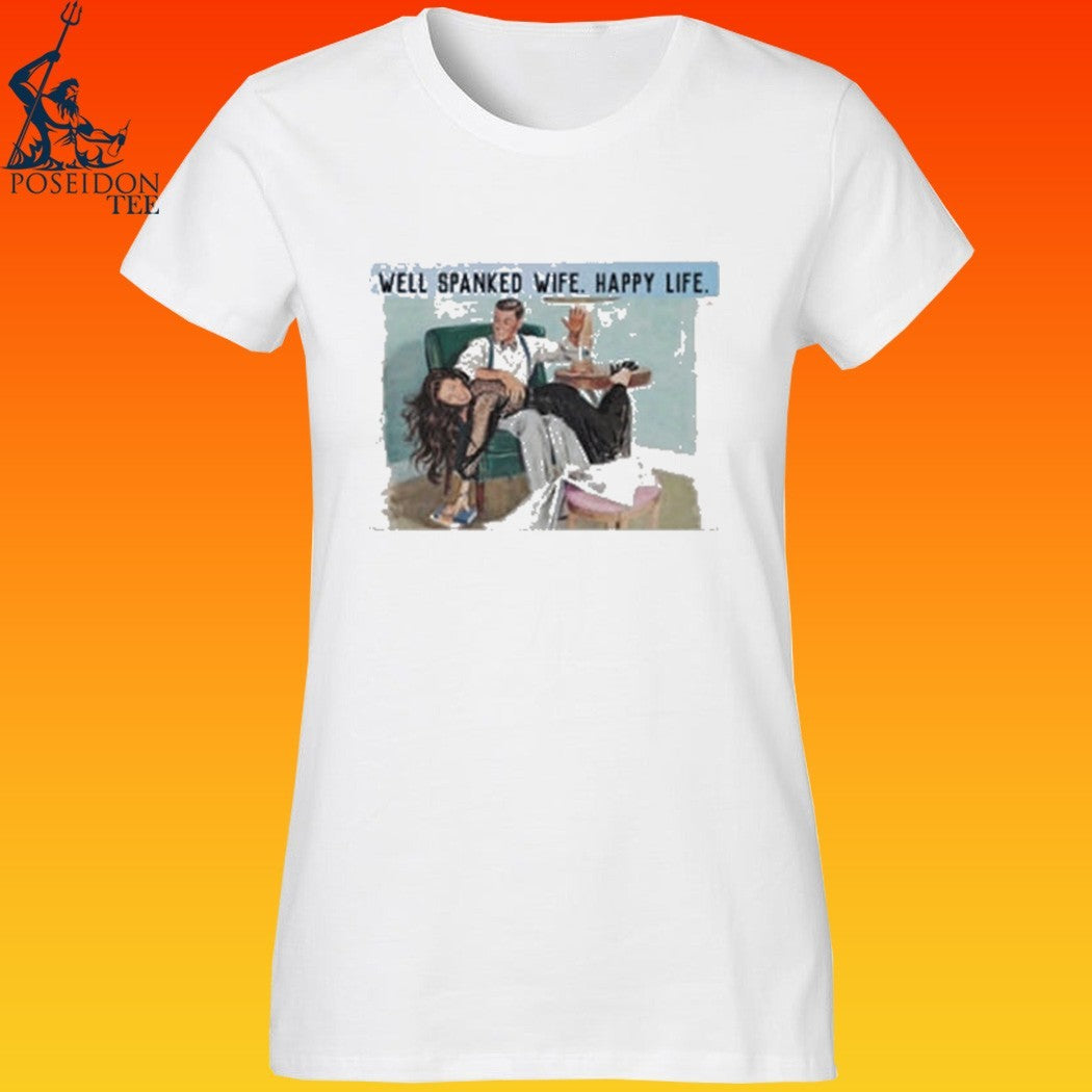 Well Spanked Wife Happy Life T-shirt