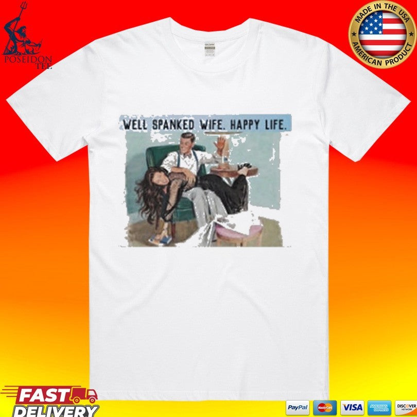 Well Spanked Wife Happy Life T-shirt