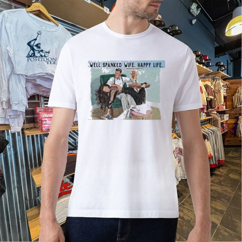 Well Spanked Wife Happy Life T-shirt