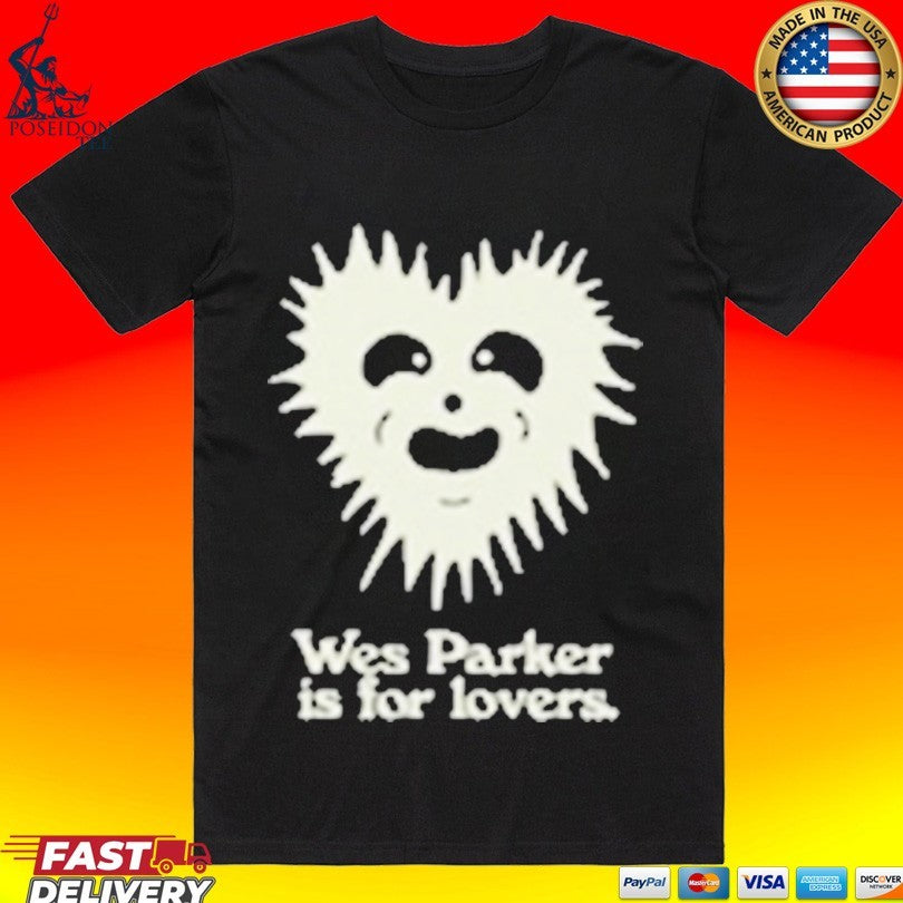 Wes Parker Is For Lovers T-shirt