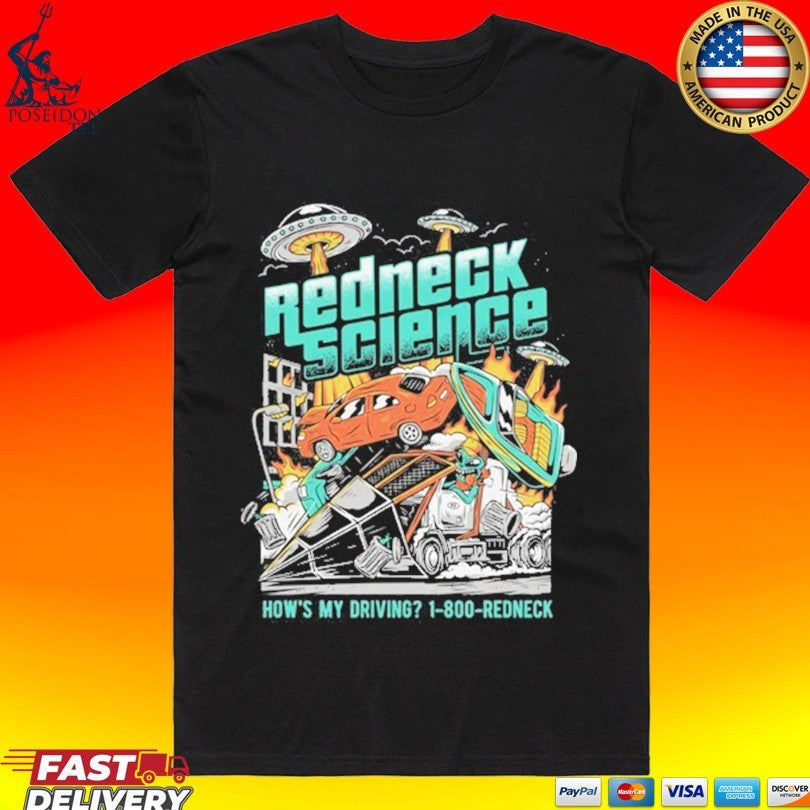 Westen Champlin Redneck Science How’s My Driving T-shirt