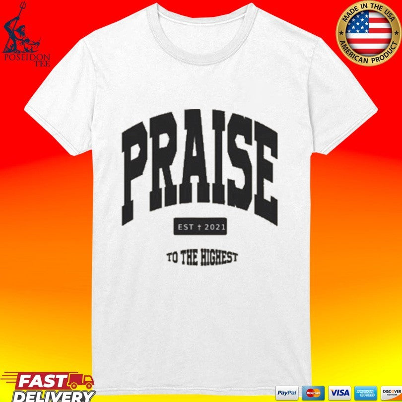 Wethebelievers Clothing Praise To The Highest T-shirt