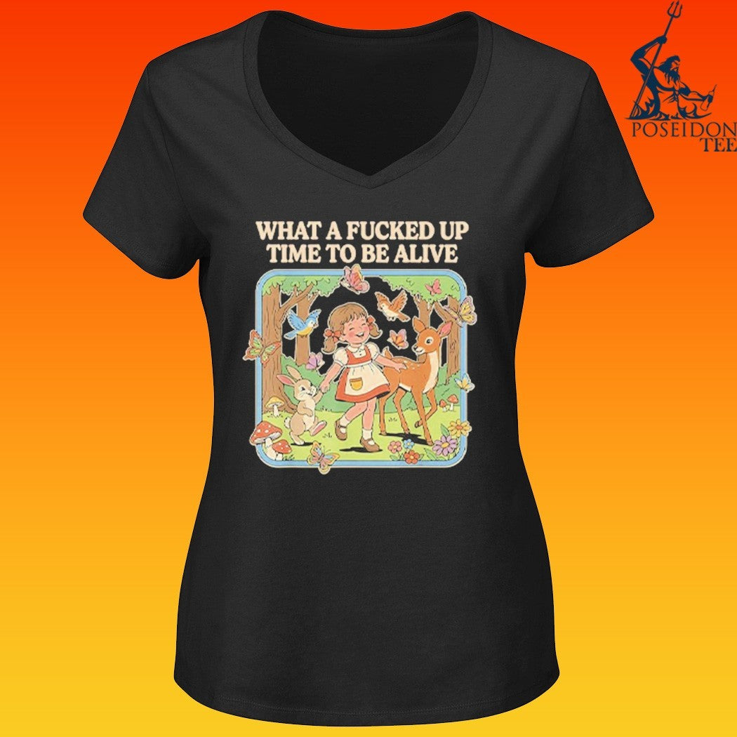 What A Fucked Up Time To Be Alive T-shirt