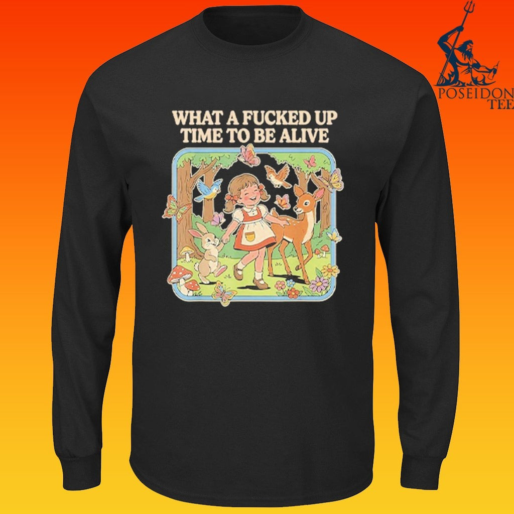 What A Fucked Up Time To Be Alive T-shirt