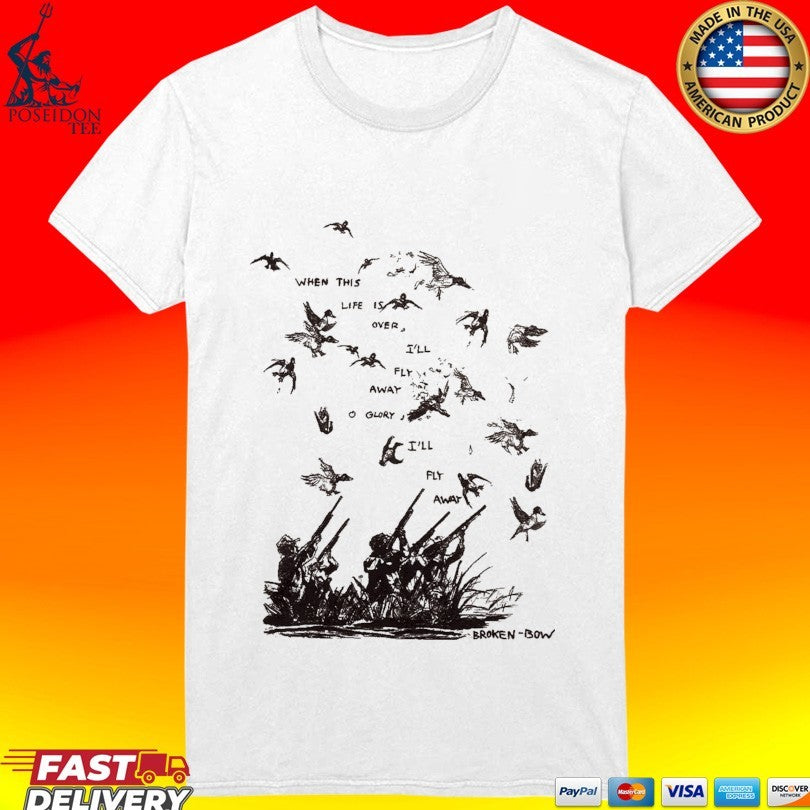 When This Life Is Over I’ll Fly Away Glory I’ll Fly Away T-shirt