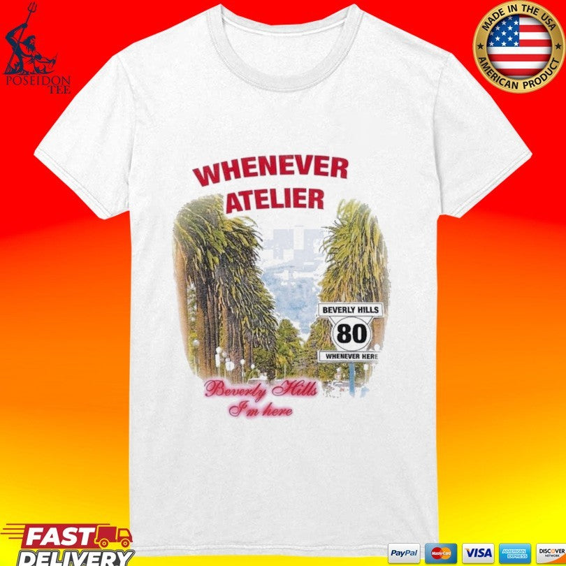 Whenever Atelier Beverly Hills I’m Here T-shirt