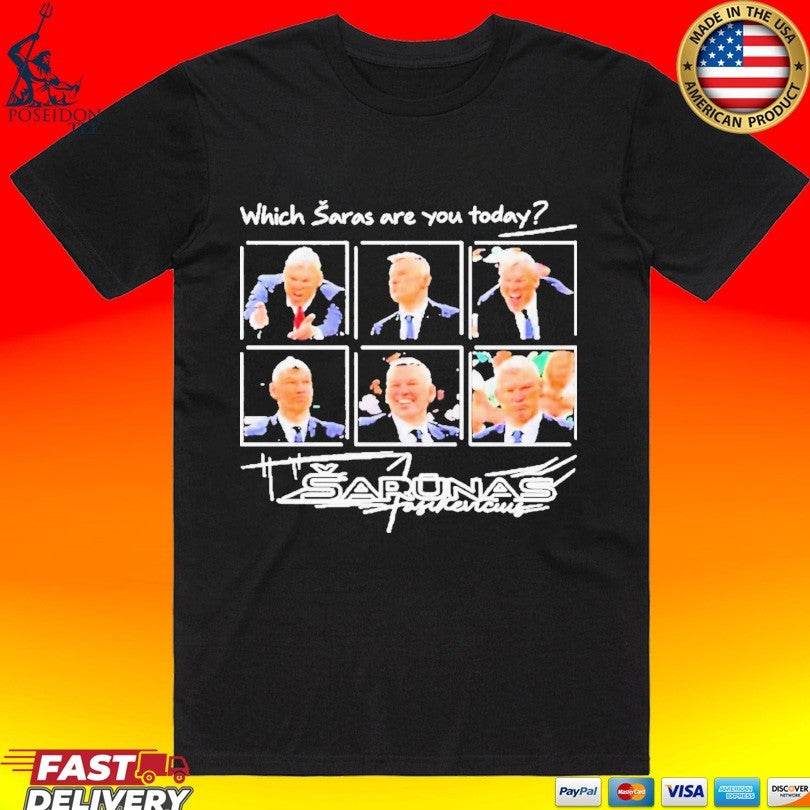 Which Saras Are You Today Šarūnas Jasikevičius T-shirt