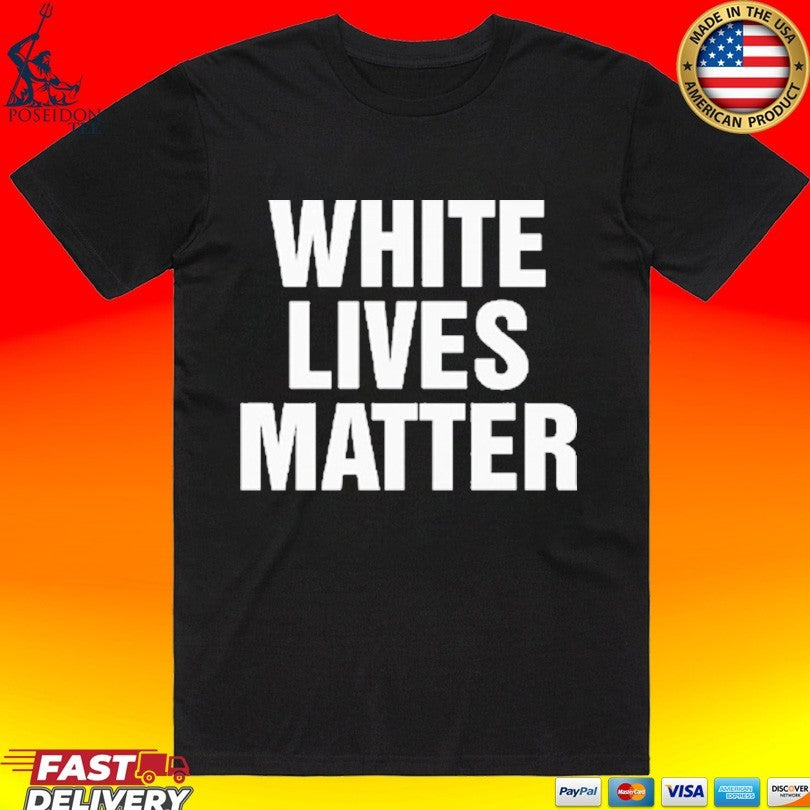 White Lives Matter T-shirt
