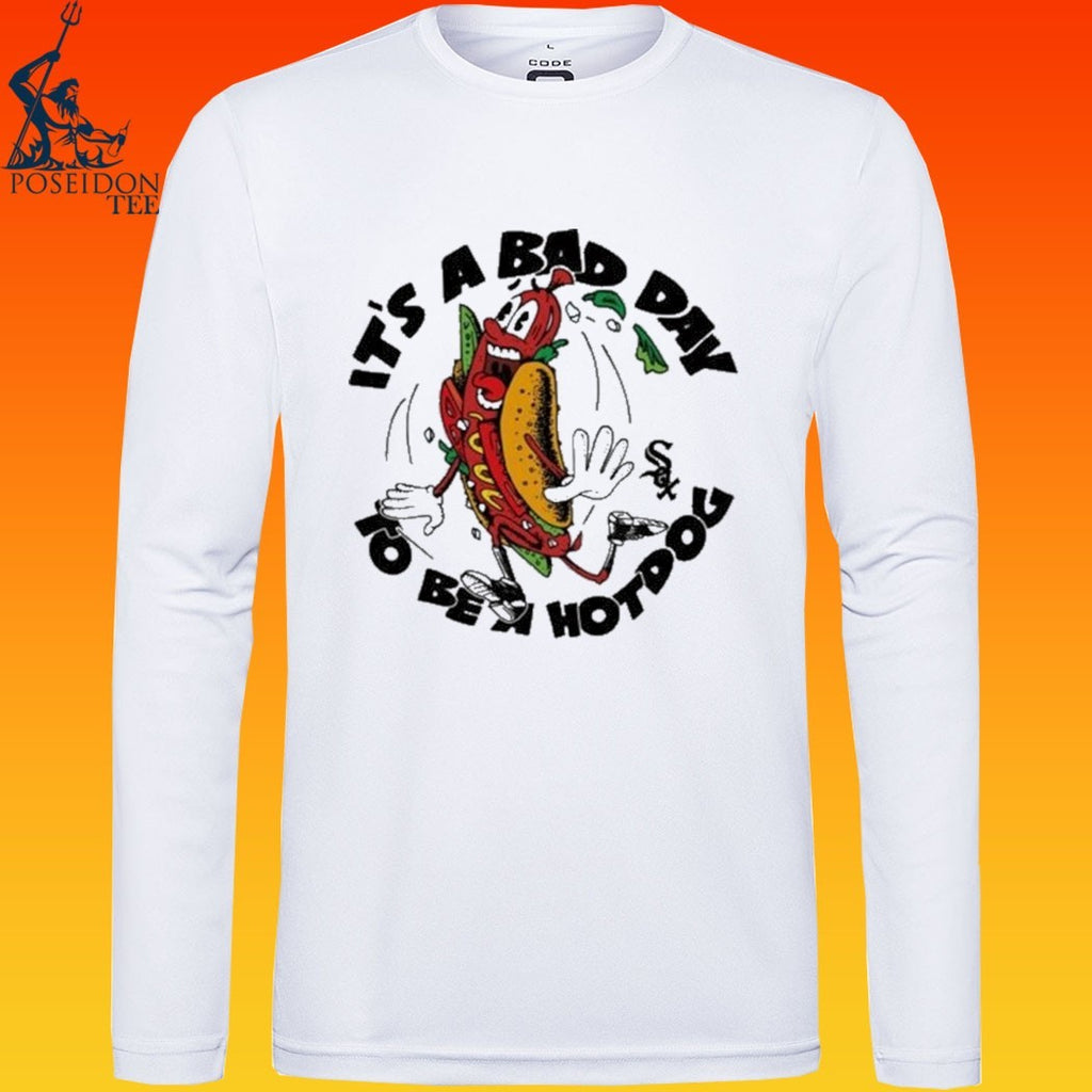 White Sox It’s A Bad Day To Be A Hotdog T-shirt