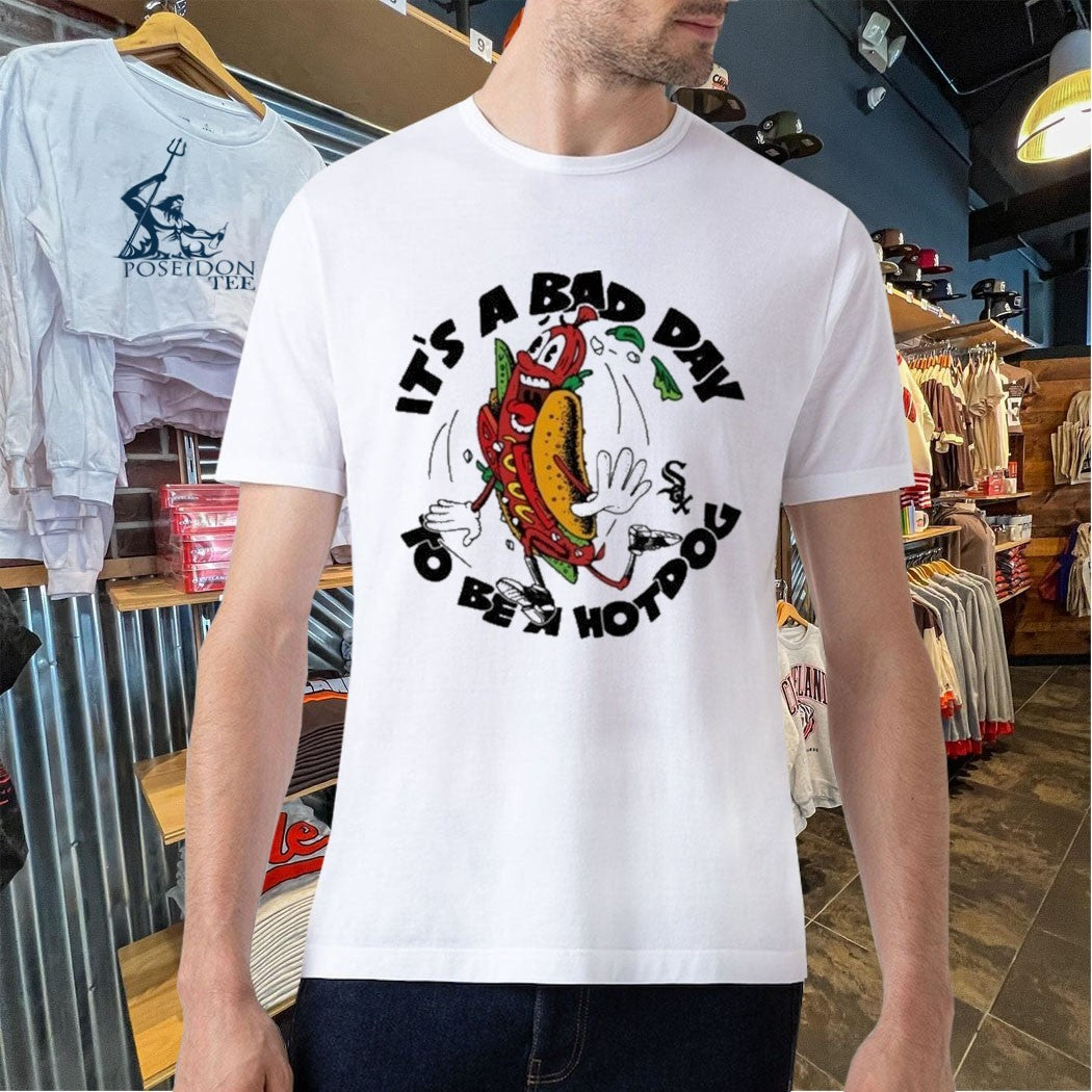 White Sox It’s A Bad Day To Be A Hotdog T-shirt