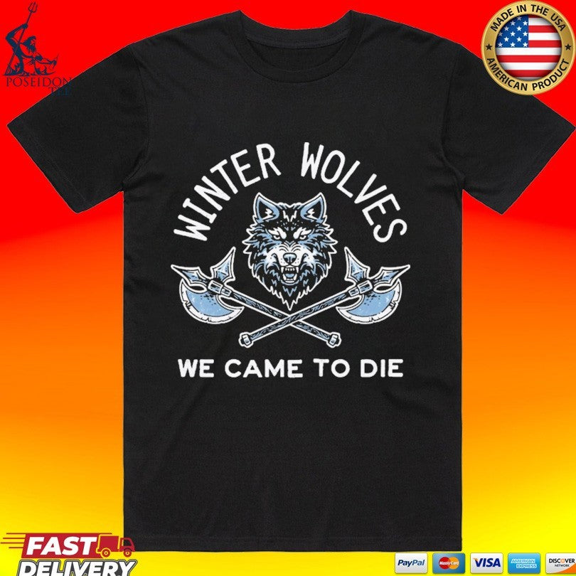 Winter Wolves We Came To Die Wolf Battle Axe T-shirt