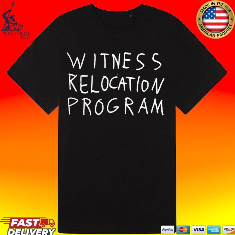 Witness Relocation Program T-shirt