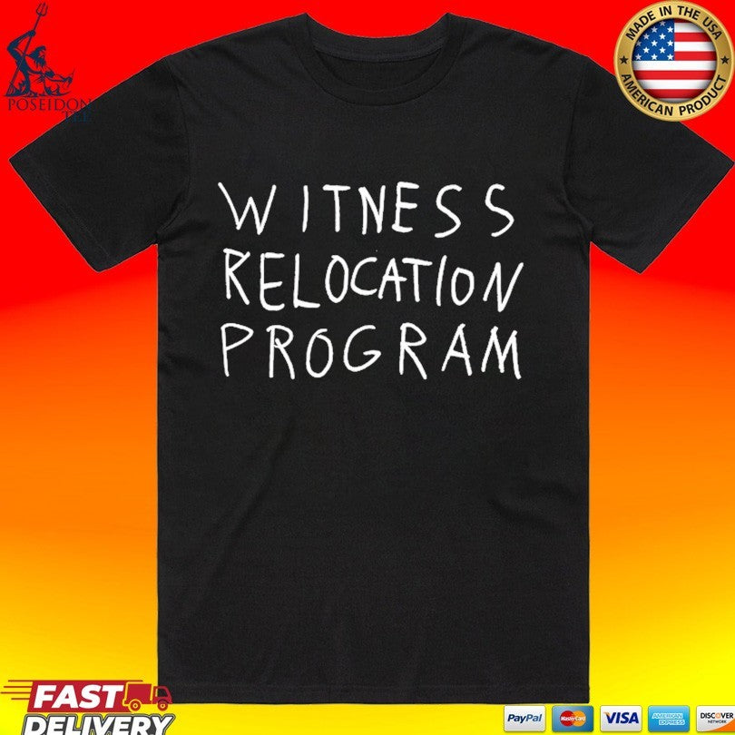 Witness Relocation Program T-shirt