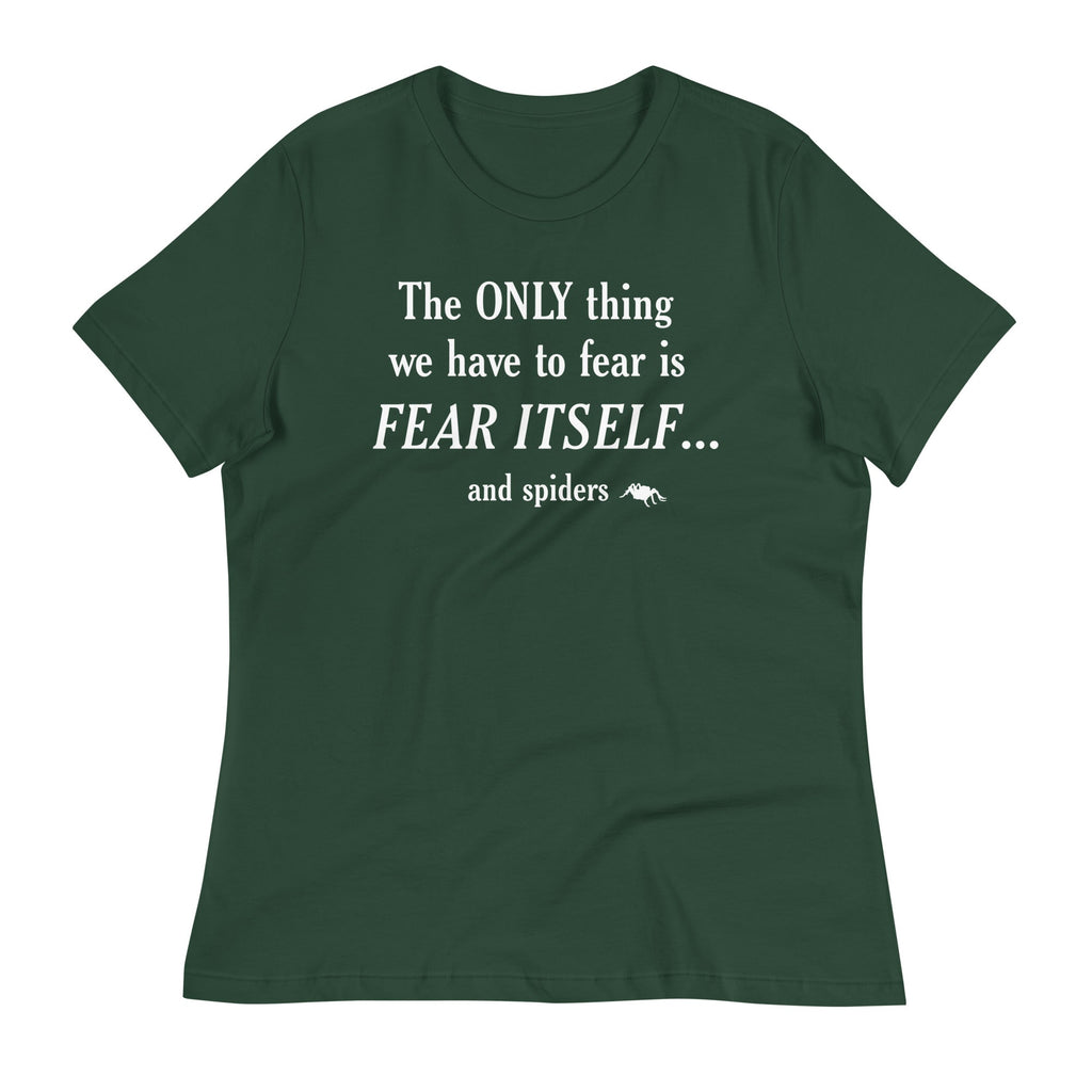 The Only Thing We Have To Fear Women's Signature Tee
