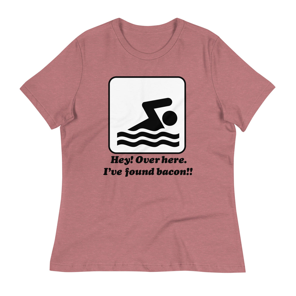 I've Found Bacon! Women's Signature Tee