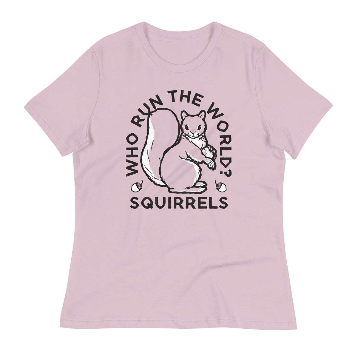 Who Run The World? Squirrels Women's Signature Tee