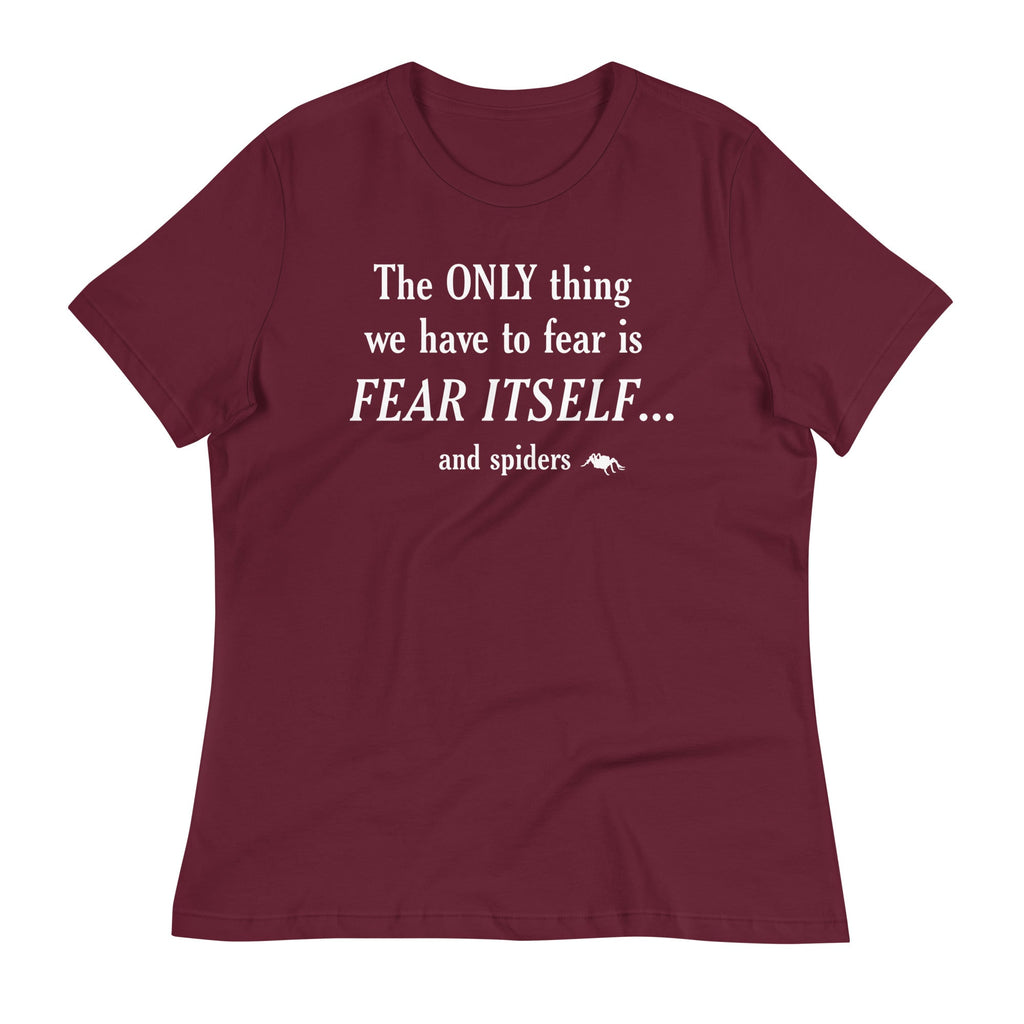The Only Thing We Have To Fear Women's Signature Tee