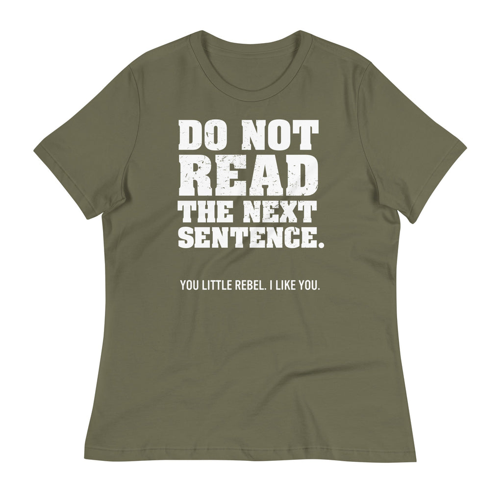 Do Not Read The Next Sentence. Women's Signature Tee