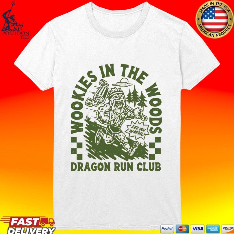 Wookies In The Woods See You In April Dragon Run Club T-shirt